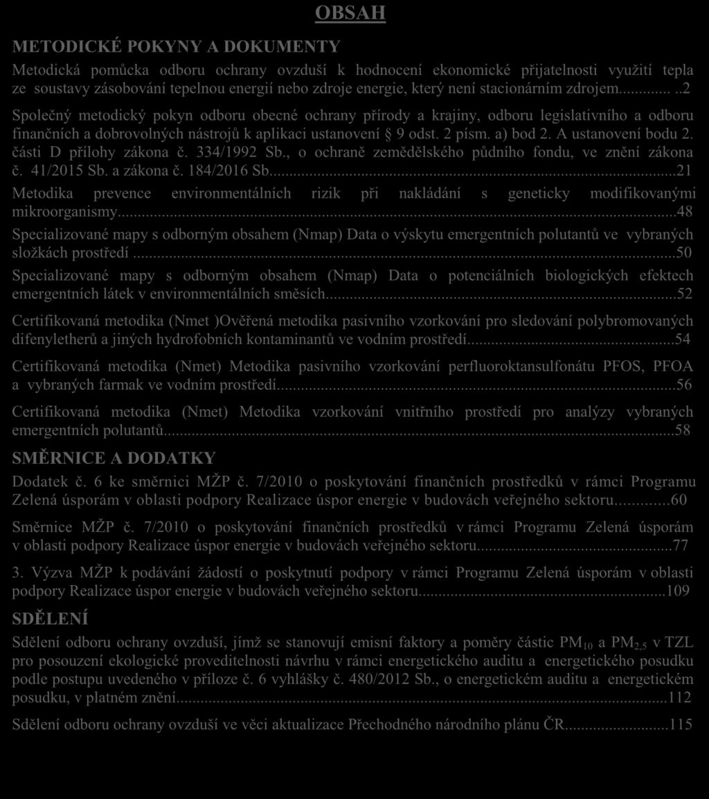 ....2 Společný metodický pokyn odboru obecné ochrany přírody a krajiny, odboru legislativního a odboru finančních a dobrovolných nástrojů k aplikaci ustanovení 9 odst. 2 písm. a) bod 2.