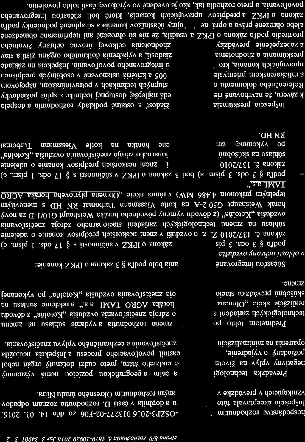 podľa podľa strana 8/9 rozhodnu/la č. 4879-20929ĺ2016/Jur!373490113, 22 hospodárstve rozhodnutím č. OU-NR-OSZP3-2016/013277-02-F06 zo dňa 14. 03. 2016.