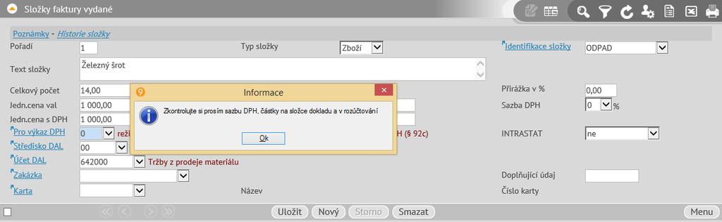 Vybrané postupy Kombinace složek s přenesenou a bez přenesené DPH u dodavatele Pokud se má týkat přenesená DPH jen některé složky, je nutno na hlavičce nastavit Kód pro výkaz DPH 0 a na příslušné