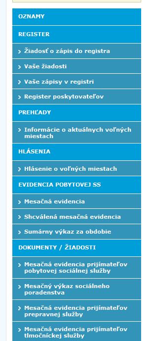 poskytovateľov SS Prístup po autentifikácii pre poskytovateľov sociálnych služieb Obsah registra: Register Prehľady informácie o voľných miestach Hlásenia o