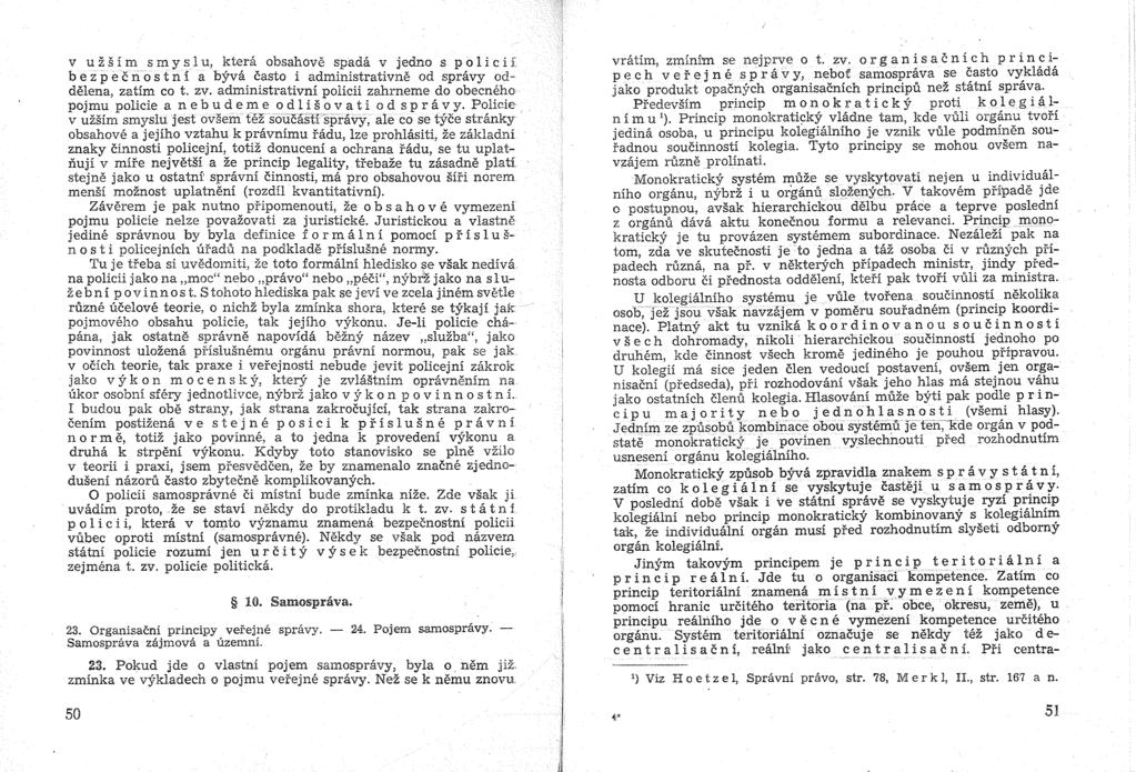 v u z S 1 m S m y s 1 u, ktera obsahove spada v jedno s pol i c i i be z pee nos t n i a byva casto i administrativne od spravy oddelena, zatim co t. zv.
