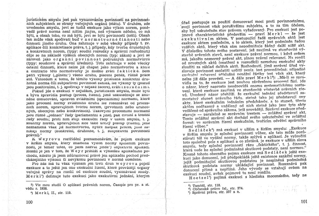 jurlstlck~m smysiu Jest pak vynucov~nim povinziostf na povlnnostnich subjektech sestrany vefejnych organu (statu).