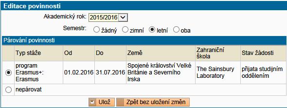 Obr. 10: Přidání stáže Erasmus V případě, že byla stáž zadána do ISP již dříve a nyní dojde k napárování, je původní název stáže přepsán evidovanými údaji z číselníku.