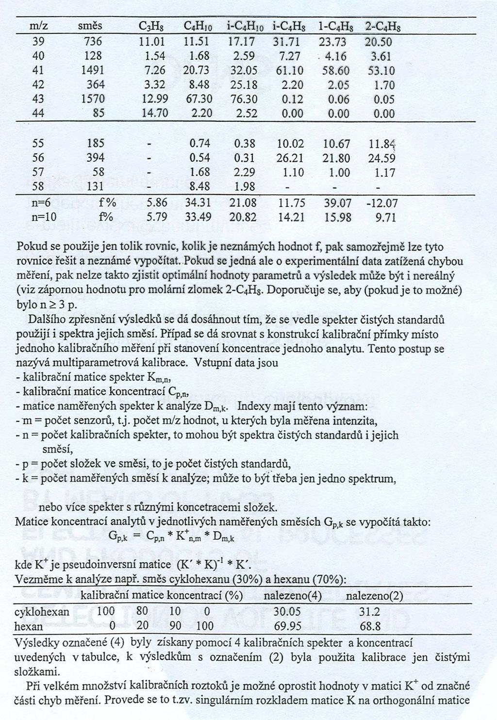 Soustavu rovnic je vhodné přeurčit : Doporučeno: n 3p (n rovnic