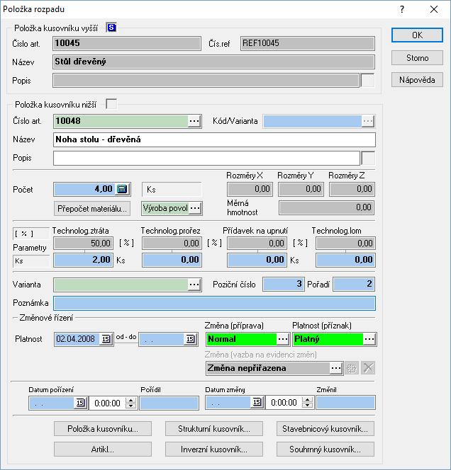 Číslo artiklu Označení položky rozpadu. Zadává se výběrem z katalogu artiklů. Kód/Varianta Bližší specifikace položky, která vstupuje do kusovníku.