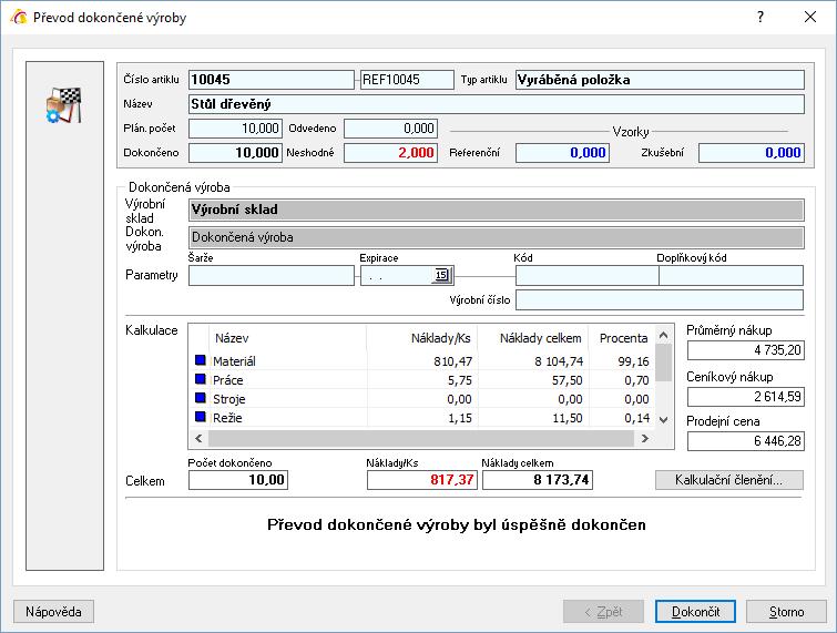 Okno s informacemi o dokončené výrobě (bod 8.) Pozn.: zkalkulovaná cena se též přenáší na artikl do pole Poslední nákup.