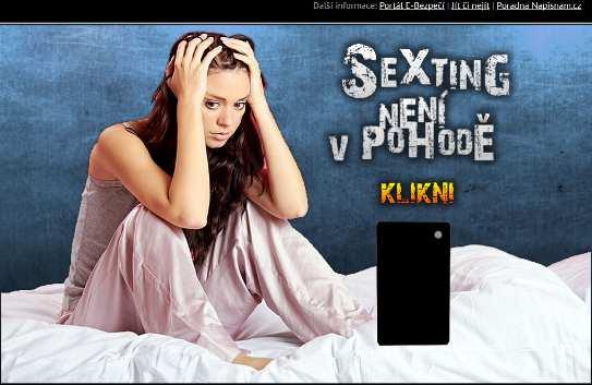 Bližší informace o Sextingu Podrobnější informace naleznete na stránkách projektu E-Bezpečí (www.e-bezpeci.