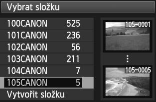 3 Vytvoření a výběr složy Výběr složy Nejnižší číslo souboru Počet snímů ve složce Zobrazte obrazovu pro výběr složy, vyberte požadovanou složu astisněte tlačíto <0>.