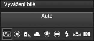 1 2 Vyberte položu [Vyvážení bílé]. Na artě [2] vyberte položu [Vyvážení bílé] a stisněte tlačíto <0>. Vyberte vyvážení bílé. Vyberte vyvážení bílé a stisněte tlačíto <0>.
