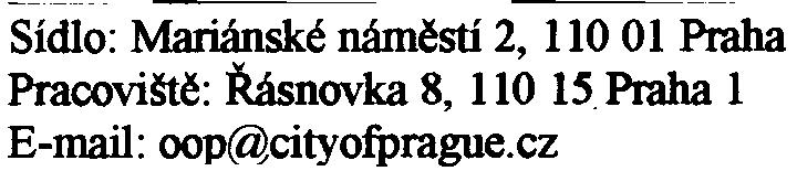 Umístìní: kraj: obec: mìstská èást: katastrální území: hlavní mìsto Praha hlavní mìsto Praha Praha 9 Vysoèany Prùbìh zjišfovacího øízení: Pøi zjiš ovacím øízení se zjiš