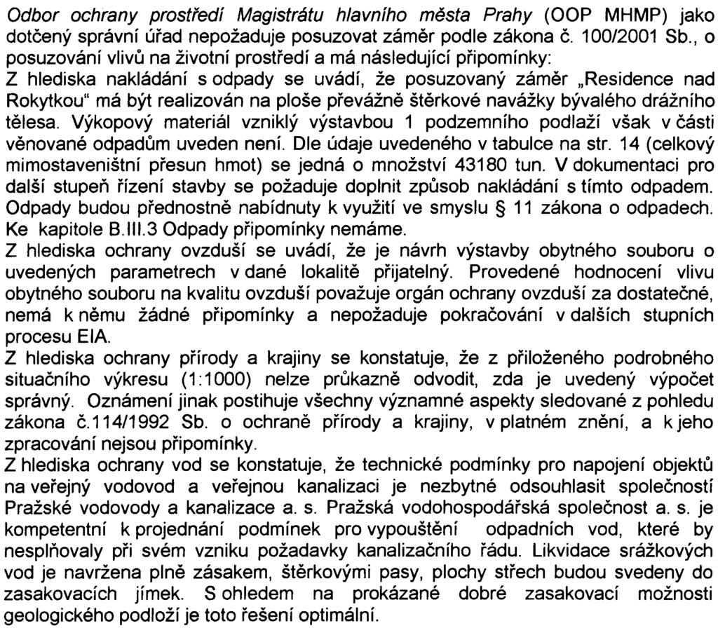 -6-. Požaduje se, aby do úpravy z hlediska zelenì byl zahrnut pozemek celý, a to vèetnì severn í strany navážky.. Chybí "základní obèanská vybavenost" z hlediska ochrany životního prostøedí - napø.