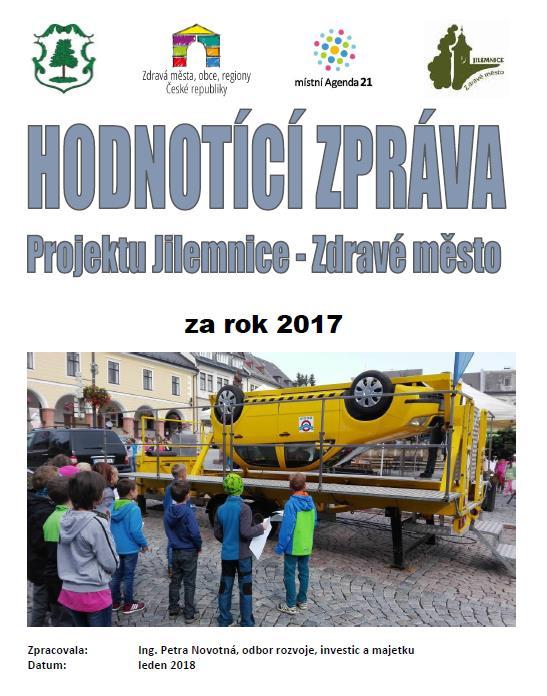 Z aktivit Zdravého města Jilemnice v roce 2017 duben: Fórum Zdravého města, Den Země, Ukliďme Jilemnici květen: Den bez tabáku - výstup na Žalý září: Dny evropského dědictví, Evropský týden mobility