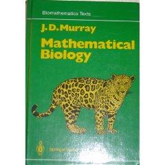 CO JE MATEMATICKÁ BIOLOGIE? J. D Murray Mathematical Biology (Biomathematics), Springer-Verlag (1989), 767 pp.