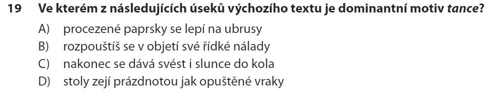 DOMINANTNÍ = převládající, je tam nejvíce vidět Hledáme tu odpověď, kde se nejvíc projevuje motiv tance, kde se nejvíc mluví o tanci (slunce