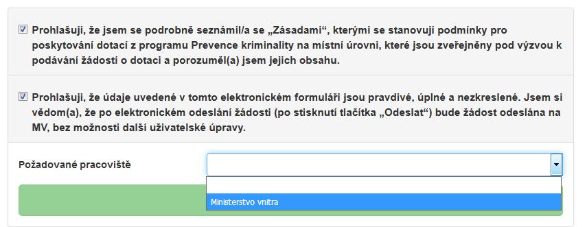 kontrola na Vámi vyplněný bankovní účet. Jako poslední krok vyplňte Požadované pracoviště Ministerstvo vnitra z rozbalovacího seznamu.