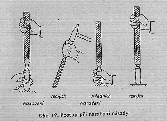 NASAZOVÁNÍ RUKOJETI PILNÍKU 2/2 rukojeť narážíme