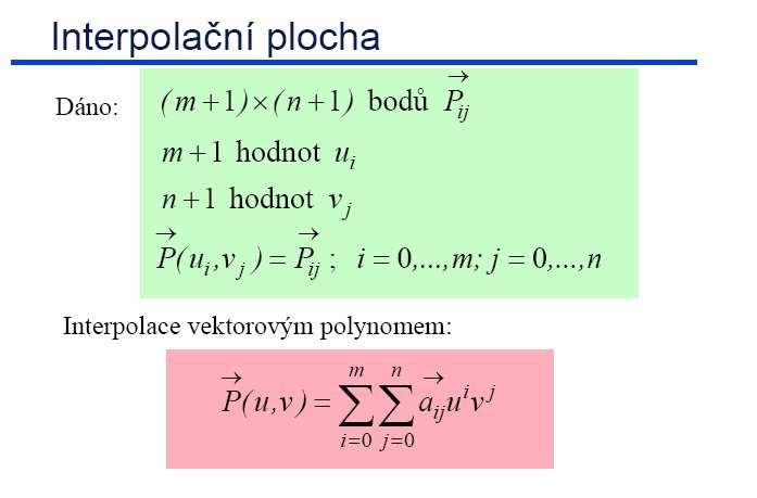 Tezorový souči Jestliže B < b (u),b 1 (u), b m (u), > je báze vektorového prostoru polyomů proměé u st. ejvýše m, (oz.