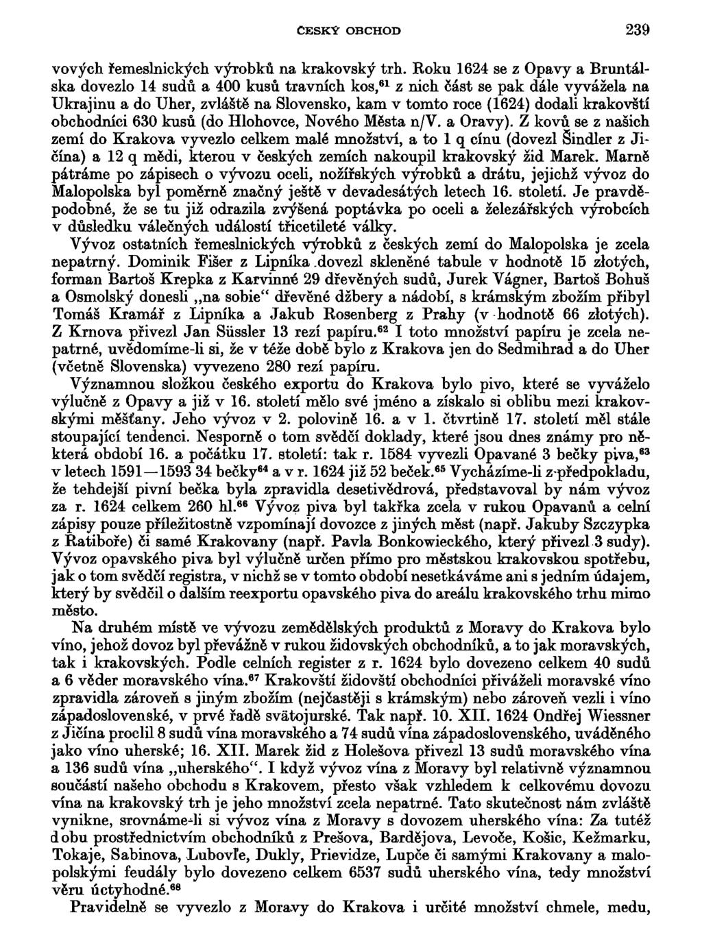 ČESKÝ OBCHOD 239 vových řemeslnických výrobků na krakovský trh.