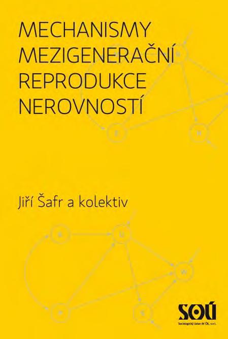 Šafr, J. (ed.), T. Bariekzahyová, M. Gorčíková, J. Häuberer, V. Patočková, O. Špaček. 2012. Mechanismy mezigenerační reprodukce nerovností. Praha: Sociologický ústav AV ČR, v.v.i, 168 s.