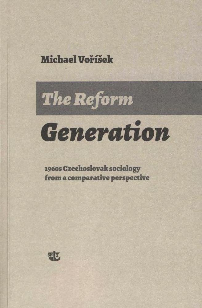 D I Publikace vydané v jiných nakladatelstvích Voříšek, M. 2012. The Reform Generation: 1960s Czechoslovak Sociology from a Comparative Perspective. Praha: Kalich, 364 s.