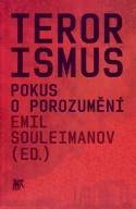 Viera, 2011. 311 s. ISBN: 978-80-904954-0-1 SOULEIMANOV, Emil a kol.: Terorismus.