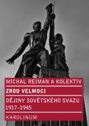 REIMAN, Michal a kol.: Zrod velmoci. Dějiny Sovětského svazu 1917-1945. Karolinum, Praha, 2013, 584 s.