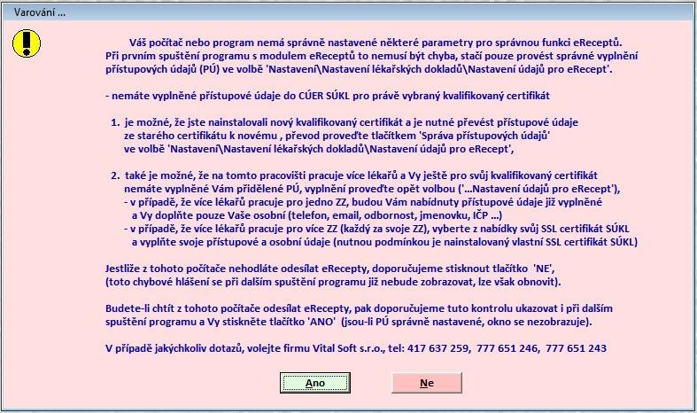 strukturu údajů, ne obsah). Po správném zápisu se objeví okno s oznámením a nabídkou na provedení testu zabezpečeného internetového připojení s CÚER SÚKL. Doporučujeme test provést!