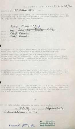 21.května 1993 se uzavírá nájemní smlouva na pozemky, stavby a zařízení s Pozemkovým fondem