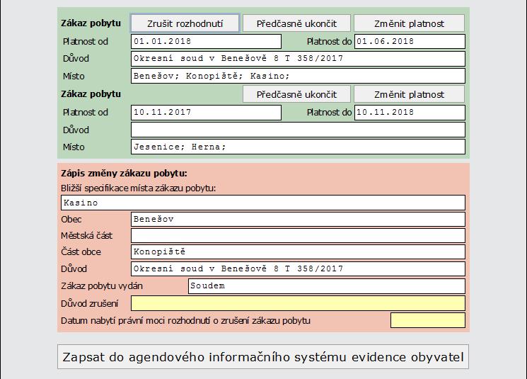 Uživatel do těchto položek zapíše požadované údaje, přičemž do pole Důvod zrušení uvede označení soudu, který rozhodl o zrušení rozhodnutí, kterým byl uložen trest zákazu pobytu, a číslo jednací