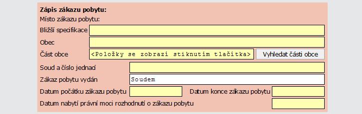 Zápis údajů o zákazu pobytu V růžové editovatelné části formuláře, vyplní uživatel do žlutých polí potřebné údaje o zákazu pobytu.