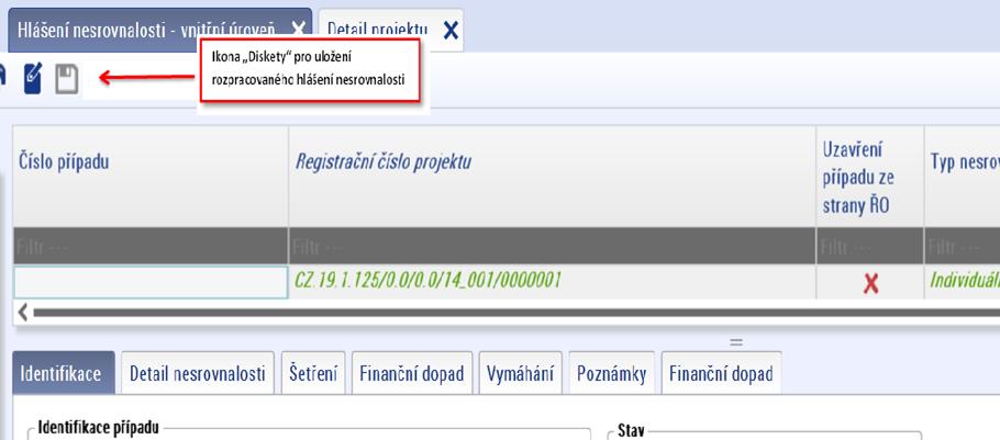 Název operace Název operačního programu Název příjemce IČ/RČ Fond Region(y) soudržnosti (NUTS II) Číselník Řídicí měna (na záložce Identifikace) je defaultně nastaven na hodnotu CZK, tj.