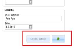 Jméno a příjmení, včetně data toho, kdo hlášení schválil je systémem vloženo automaticky, nevyplňuje se ručně.