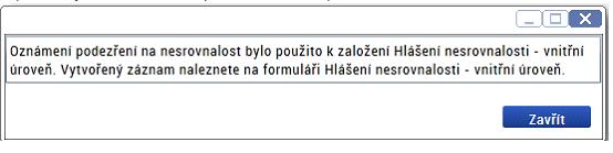 Správce hlášení nesrovnalosti vyhodnotí, že na základě oznámení založí nové hlášení nesrovnalosti na vnitřní úrovni, tak klikne na