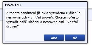 Po stisku tlačítka, systém potvrdí, že bylo založeno hlášení nesrovnalosti na vnitřní úrovni v podobě informační hlášky.