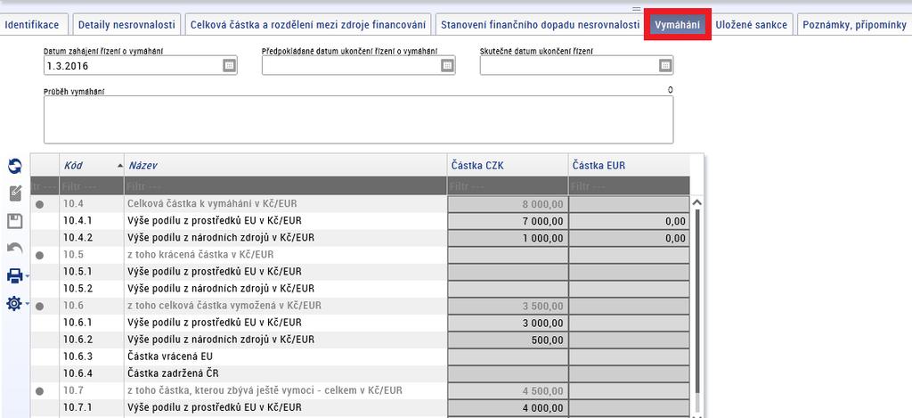 ZÁLOŽKA VYMÁHÁNÍ Tato záložka obsahuje detailní informace o vymáhání vyplacené výše nesrovnalosti. Částky nesmí obsahovat úroky, pokuty a penále (částku účtovaného úroku zadávejte do pole 10.