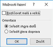 Označená volba Data obsahují záhlaví znamená, že je první řádek v tabulce považován za nadpisy sloupců. Sloupce pro řazení určíte podle nadpisů.