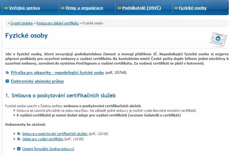 Pro fyzické osoby lze formuláře stáhnout na stránce http://www.postsignum.cz/fyzicke_osoby.