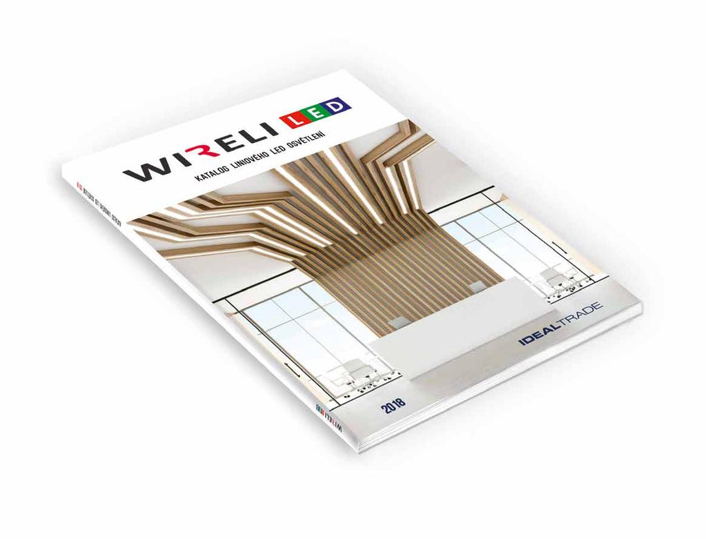 nový katalog liniového led osvětlení 2018 STÁHNĚTE SI ELEKTRONICKOU VERZI KATALOGU NA WWW.WIRELI.CZ NEBO SI VYŽÁDEJTE KATALOG V TIŠTĚNÉ PODOBĚ NA TEL.