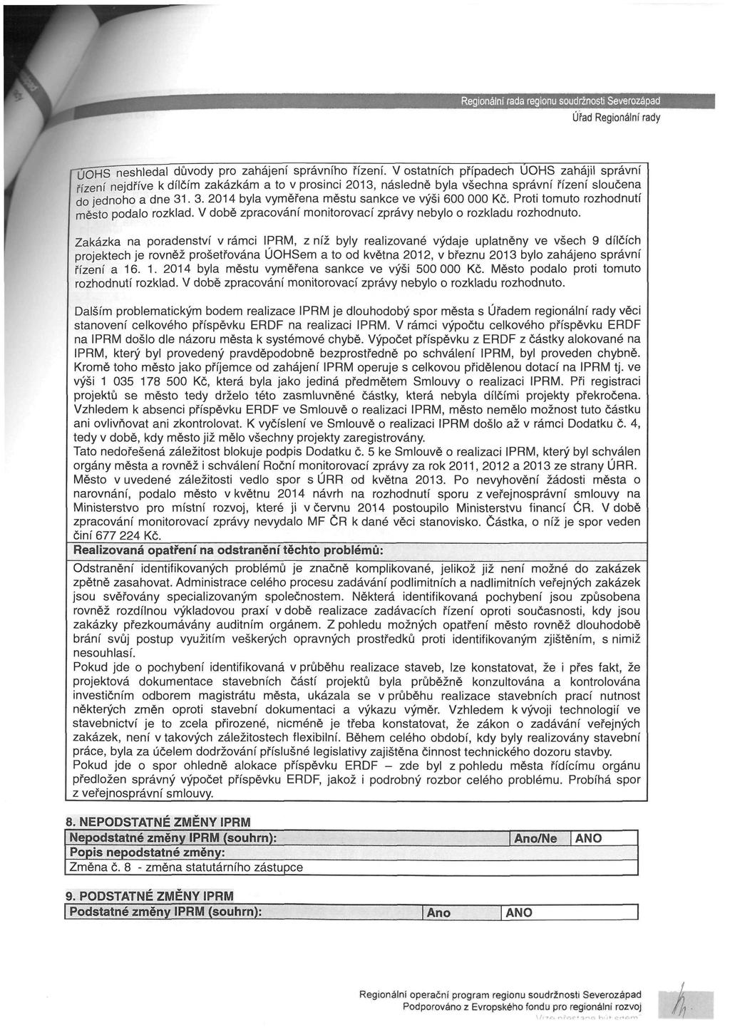 Regionální rada regionu soudrérosti Severozápad Úřad Regionální rady "TjOHS neshledal důvody pro zahájení správního řízení.