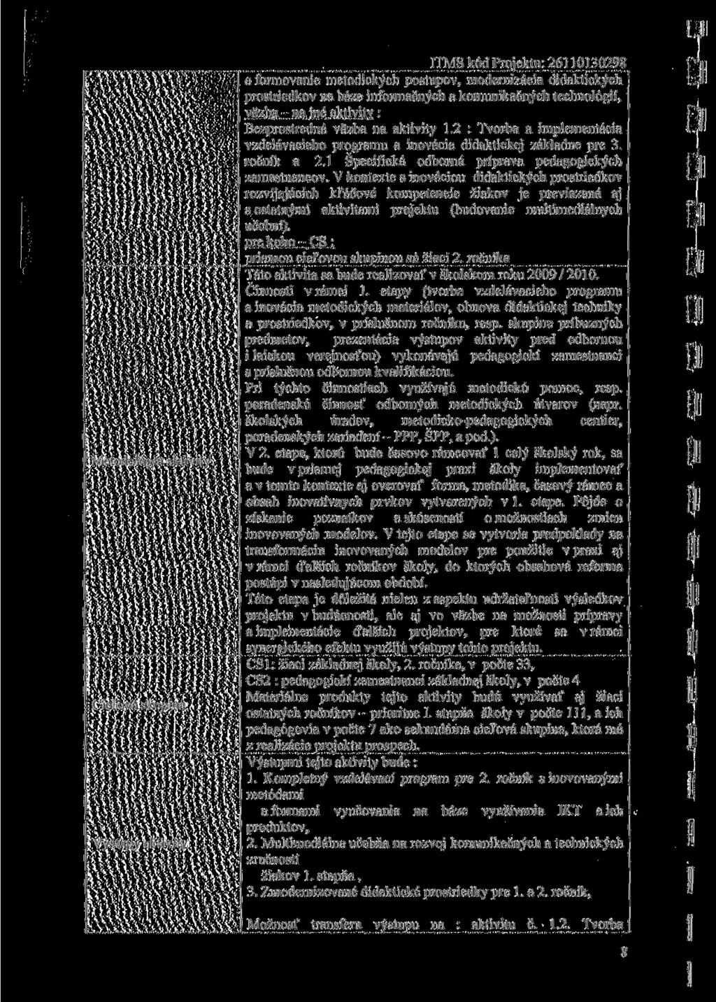 Metodológia aktivity Cieľová skupina Výstupy aktivity a formovanie melodických postupov, modernizácia didaktických prostriedkov na báze informačných a komunikačných technológií, väzba - na iná