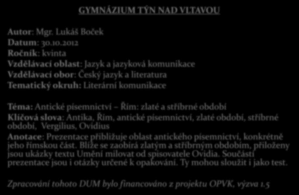 GYMNÁZIUM TÝN NAD VLTAVOU Autor: Mgr. Lukáš Boček Datum: 30.10.