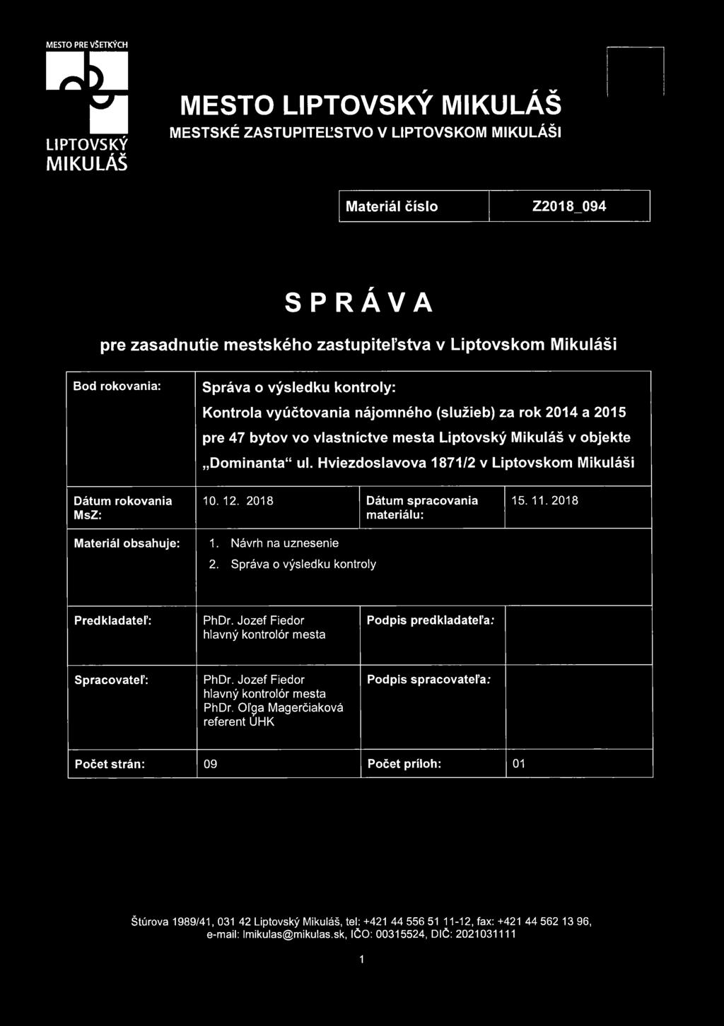 zasadnutie mestského zastupiteľstva v Liptovskom Mikuláši Bod rokovania: Správa