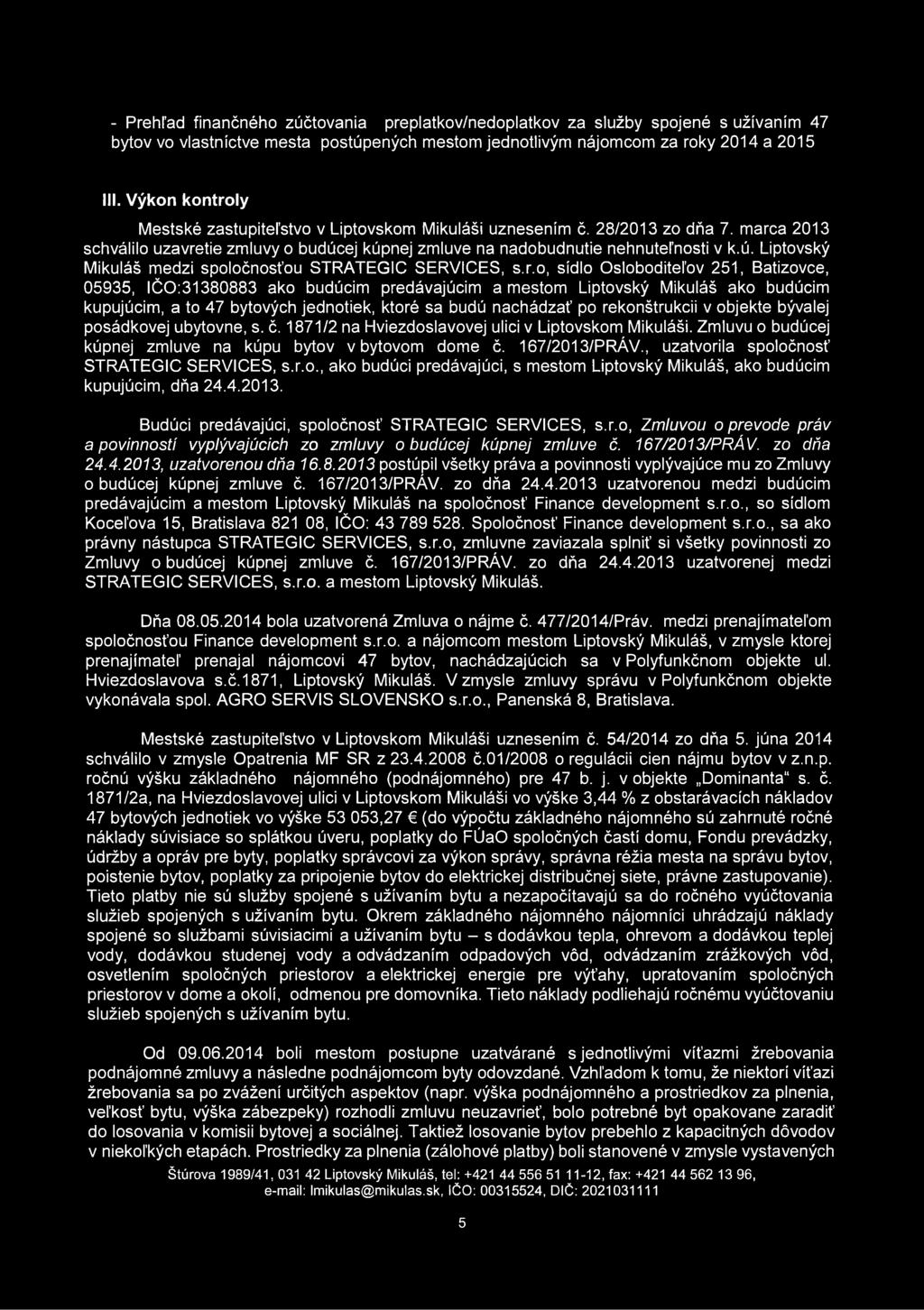 r.o, sídlo Osloboditeľov 251, Batizovce, 05935, 100:31380883 ako budúcim predávajúcim a mestom Liptovský Mikuláš ako budúcim kupujúcim, a to 47 bytových jednotiek, ktoré sa budú nachádzať po