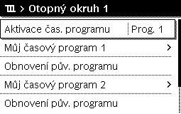 Jsou-li instalovány dva nebo více otopných okruhů, otáčejte knoflíkem pro výběr pro označení Topný okruh 1, 2,..., 4 a knoflík pro výběr stiskněte.