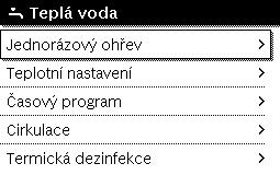 5 Obsluha hlavního menu Následující tabulka ukazuje, jak upravit nastavení pro přípravu teplé vody.