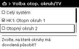 5 Obsluha hlavního menu Obsluha Stiskněte knoflík pro výběr pro otevření menu Volba ot.okruh/t.voda. Je-li zvoleno nastavení Celý systém, jsou označeny všechny části systému.