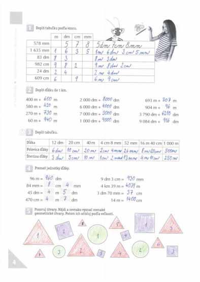 4. strana: Témy, pojmy, procesy: opakovanie: jednotky dĺžky mm, cm, dm, m, km, geometrické útvary štvorec, trojuholník, časti celku polovica, štvrtina kruh; pomocné: tabuľka, pojmy orientácie