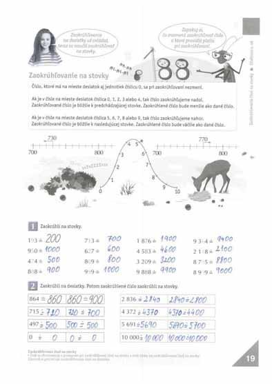 19. strana: Témy, pojmy, procesy: opakovanie: zápis čísla, čísla do 10 000; nové: zaokrúhľovanie čísel na celé stovky; pomocné: číselná os, cifra Zaokrúhľovanie čísel na stovky, iné
