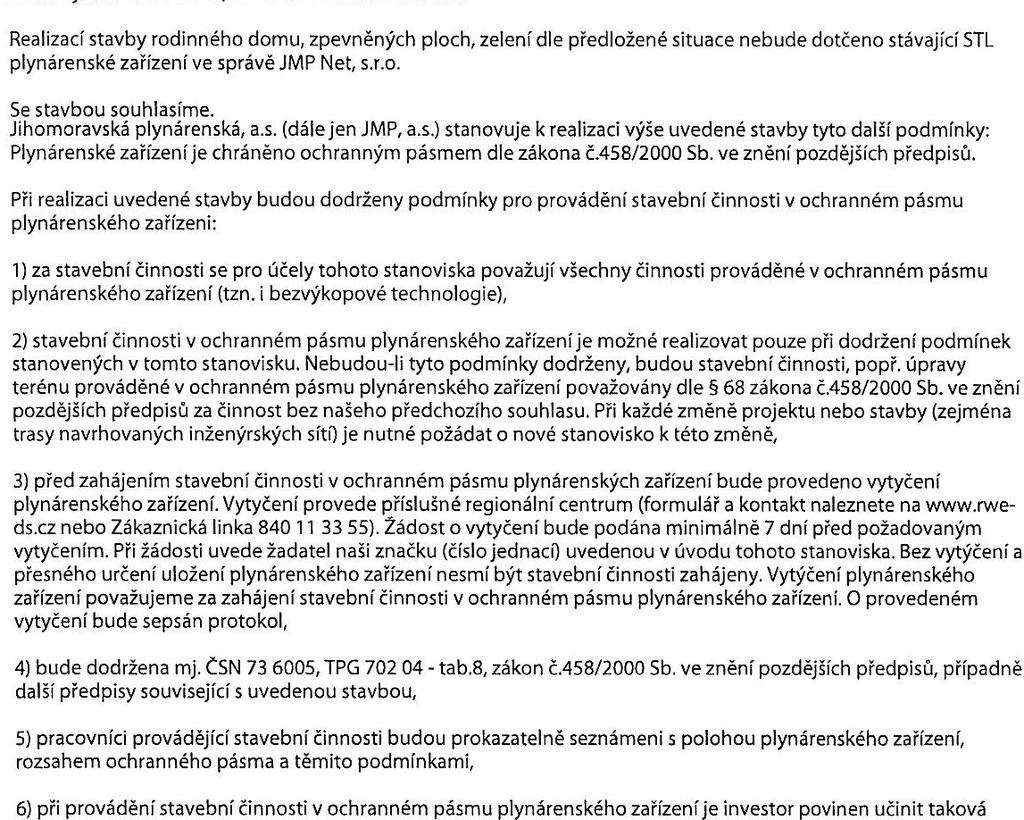 7. O průběhu stavby musí být veden záznam o stavbě, který bude na požádání předložen kontrolnímu orgánu. 8. Stavba bude provedena do 31.12.2013. 9.