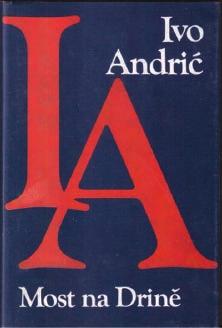 Београд: Просвета 1965, 350 с. 12 ANDRIĆ, Ivo: Most na Drině.